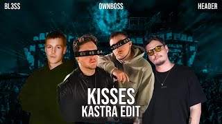 BL3SS x Ownboss - Kisses vs. Move Your Body (Kastra Edit) | MASHUP MONDAY