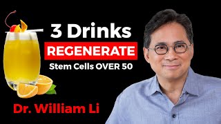 These 3 Drinks REGENERATE Stem Cells OVER 50: Dr. William Li