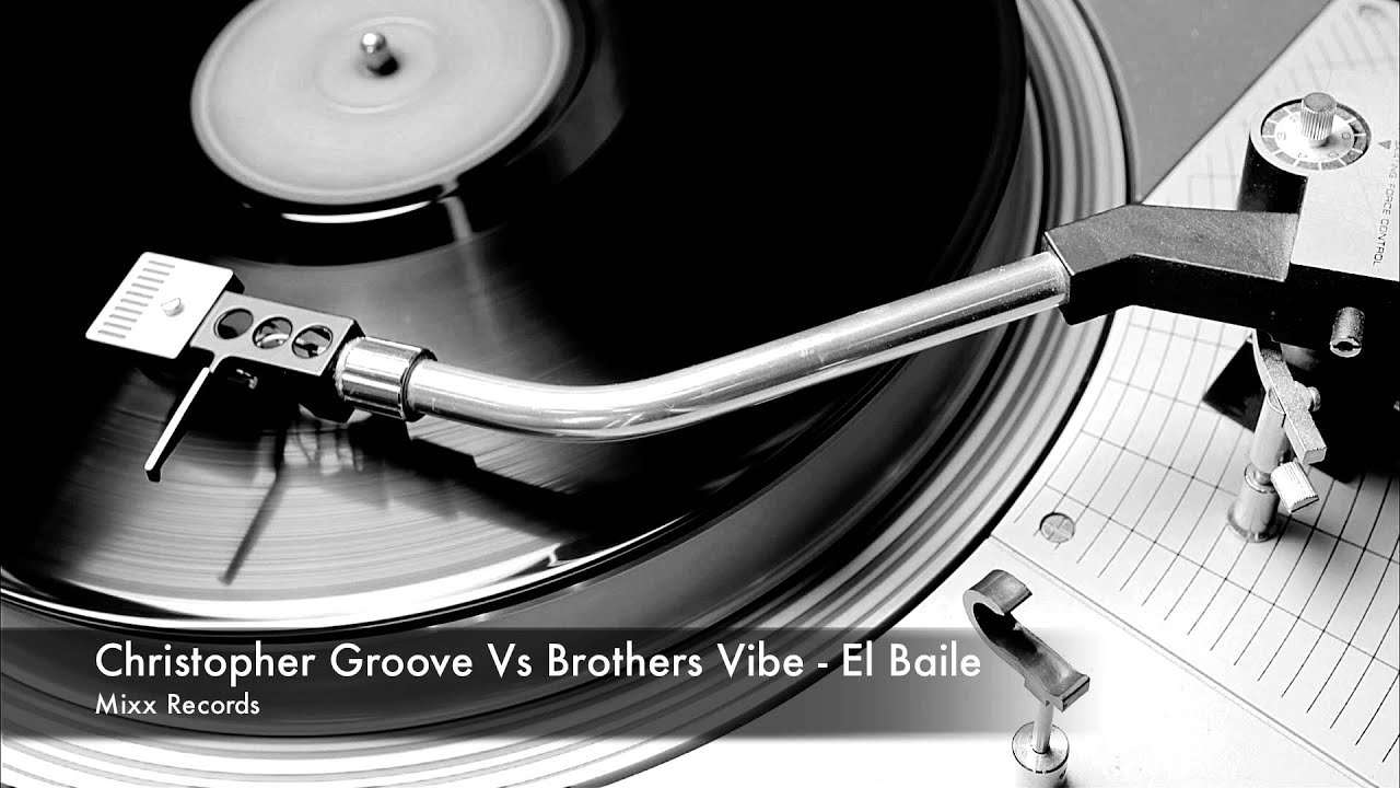 Christopher Groove Vs Brothers Vibe - El Baile (Vocal Mix) - YouTube