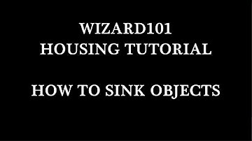 Wizard101 Housing Tutorial No. 5 - How to Sink Objects