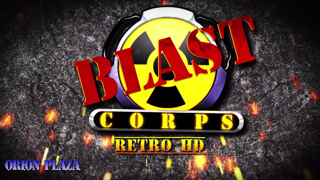 Blast Corps: Orion Plaza HD