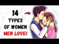 14 Types of Women Men Absolutely Love!