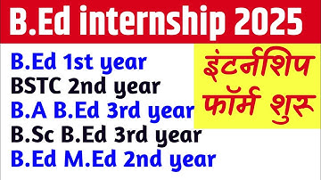 BED Internship Form Started | Bed internship 2025 | bed 2nd year internship 2025 | bed internship