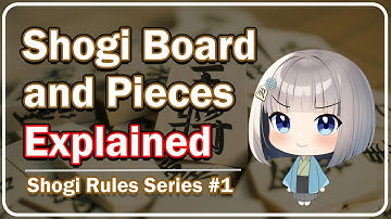 [Shogi Rules #1] Description of Shogi Board and Pieces