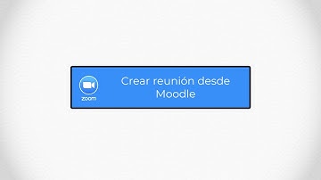 Videotutoriales ZOOM UPM: Crear una reunión desde Moodle