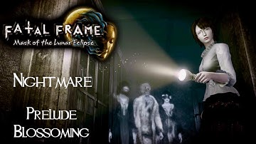 FATAL FRAME: Mask of the Lunar Eclipse - Nightmare - Prelude - Blossoming
