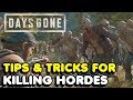 Days Gone - How To Kill Hordes (Tips & Tricks)