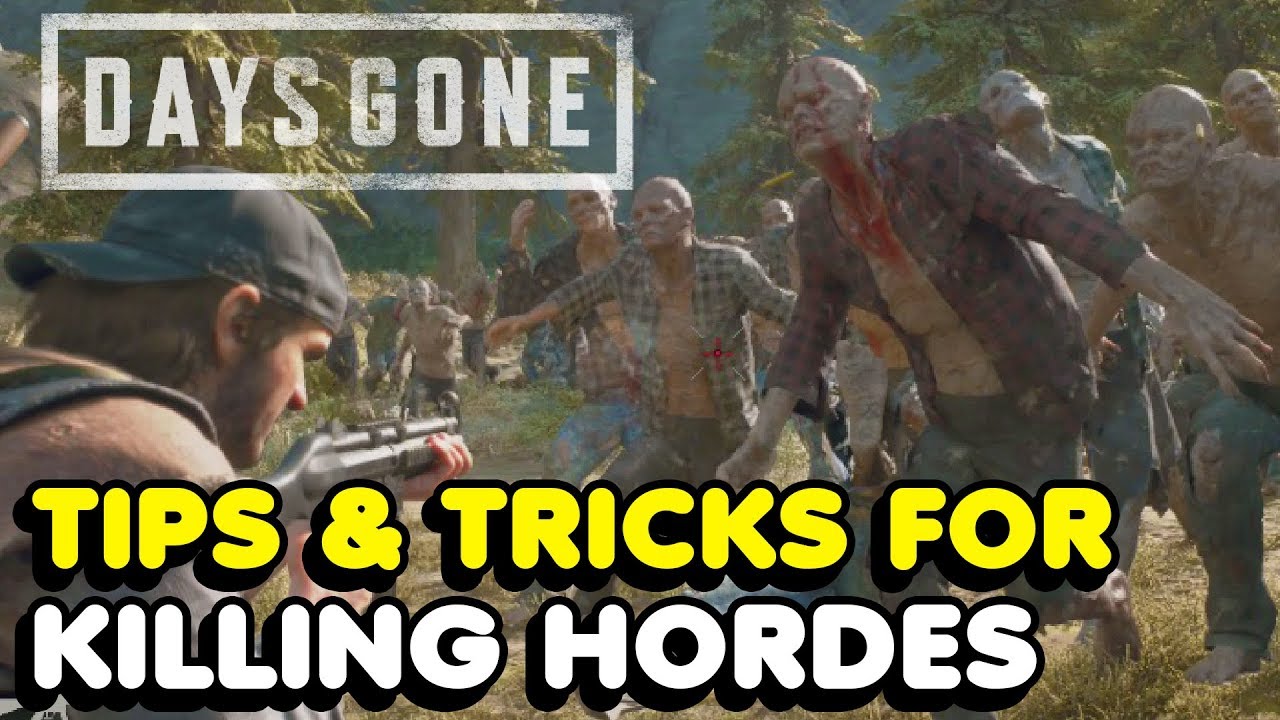 Days Gone How To Kill Hordes Tips Tricks YouTube