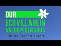 Our Eco Village in Valdepielagos Spain | Community Living | Auroras Eye Film