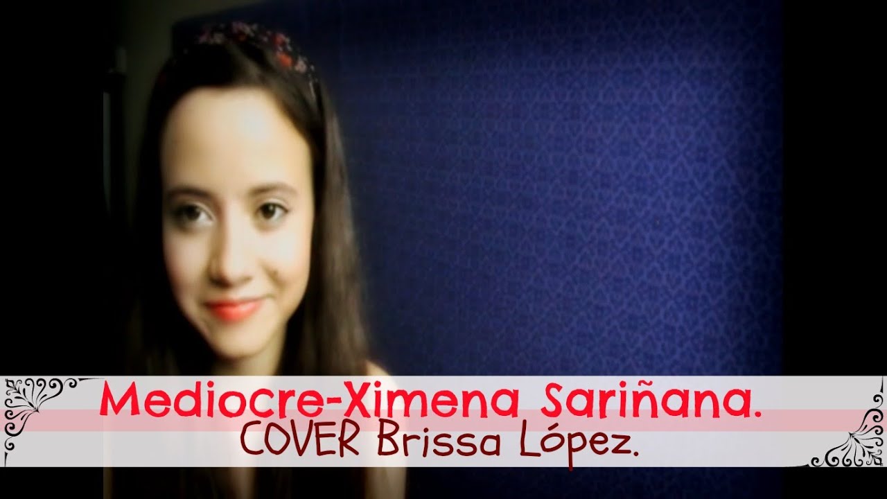 Mediocre-Ximena Sariñana (Cover Brissa López) - YouTube
