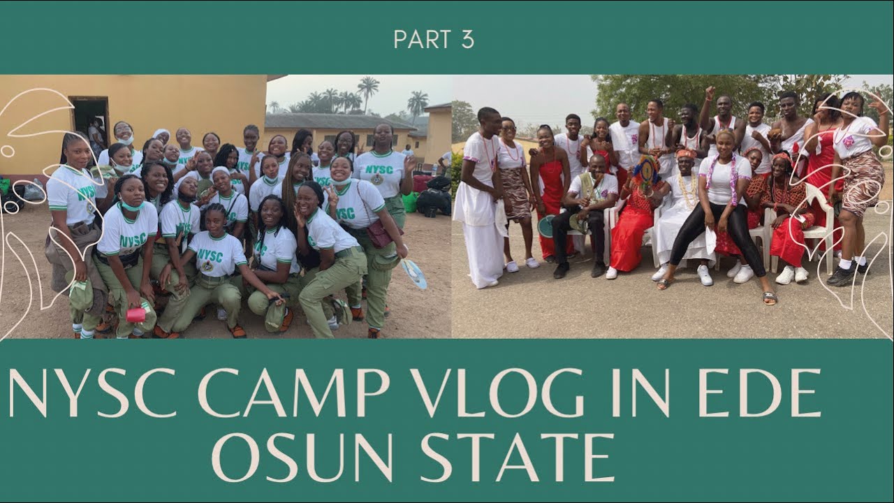 NYSC CAMP VLOG IN EDE OSUN STATE PART 3