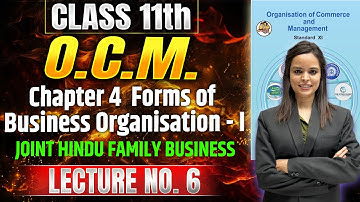 Class 11th OCM | Chapter 4 Forms of Business Organisation - I | Lecture 6 | #class11thocm  #11thoc