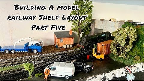 Building A Model Railway Shelf Layout 1:76 | Part Five 