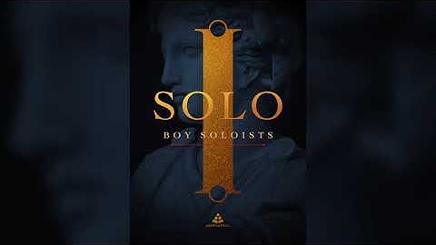 SOLO - Boy Soloists | Overview Video