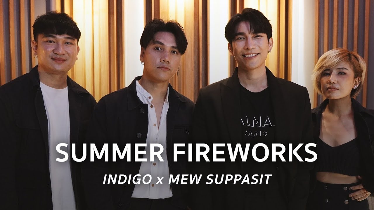 Summer Fireworks  -  INDIGO x MEW SUPPASIT