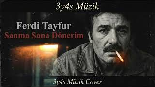 Ferdi Tayfur - Sanma Sana Dönerim 3Y4S Müzik Cover