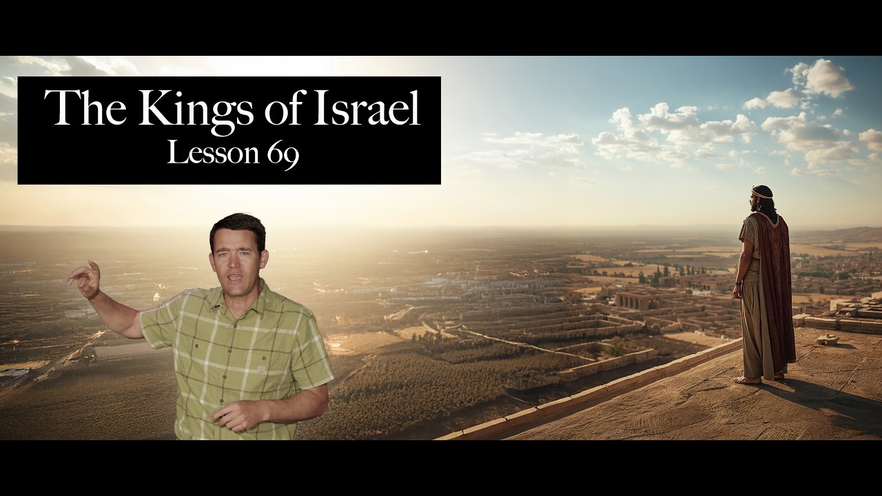 The Kings of Israel - Lesson 69