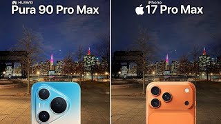Huawei Pura 90 Pro Max VS iPhone 17 Pro Max Camera Test Comparison 