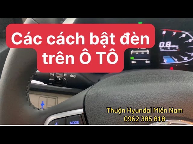 Các Cách Bật Đèn Trên Xe Ô Tô - Hướng Dẫn Bật Đèn Trên Accent 2022 - Youtube