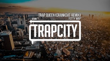 Fetty Wap - Trap Queen (Crankdat Remix)