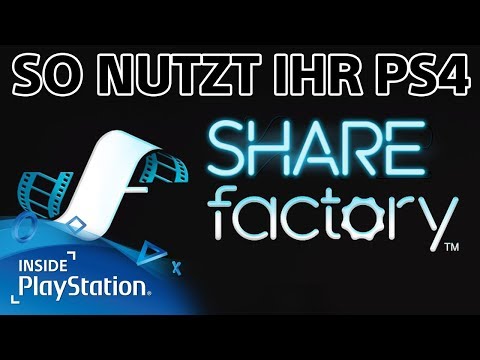 SHAREfactory für PS4 - Videos bearbeiten wie ein Profi | Tutorial