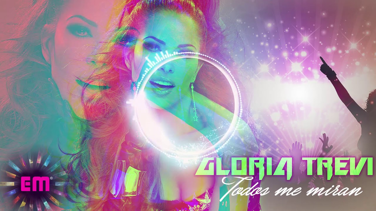 GLORIA TREVI - * TODOS ME MIRAN - REMIX DJ VILDA * HD
