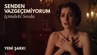 Senden Vazgeçemiyorum İçimdeki Sevda