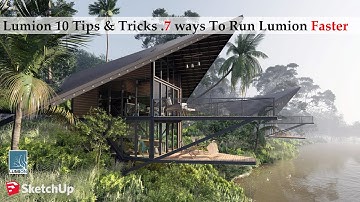 7 Ways To Run Lumion Faster,Lumion speedup