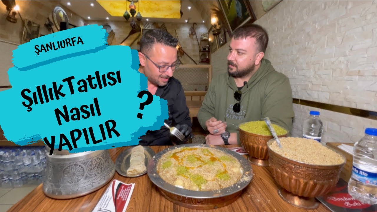 ŞILLIK TATLISI NEDİR!!ŞANLIURFADA İŞİN MERKEZİNE GELDİK, URFA TATLISI ŞIILIK