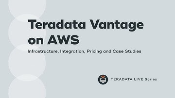 Teradata LinkedIn Live: Vantage on AWS - Infrastructure, Integration, Pricing and Case Studies
