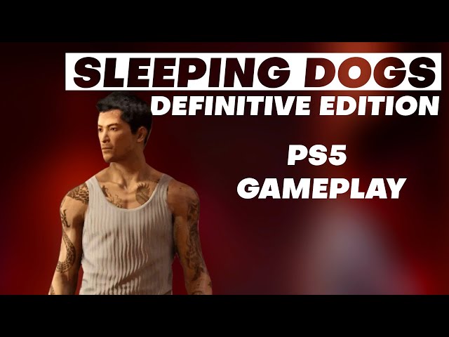 Sleeping Dogs - PS5™ Gameplay [GAME ON - 60FPS ON] 