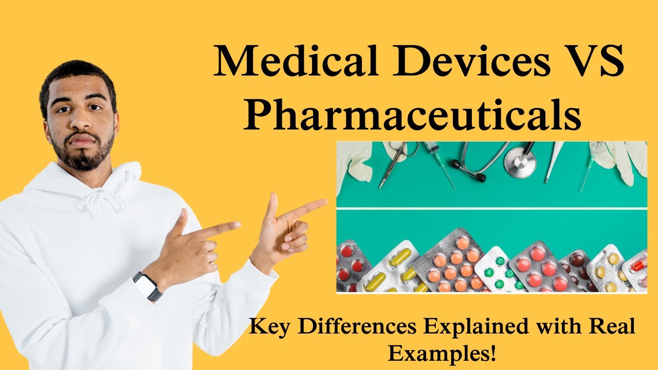 Medical Devices vs Pharmaceuticals – Key Differences Explained with Real Examples 