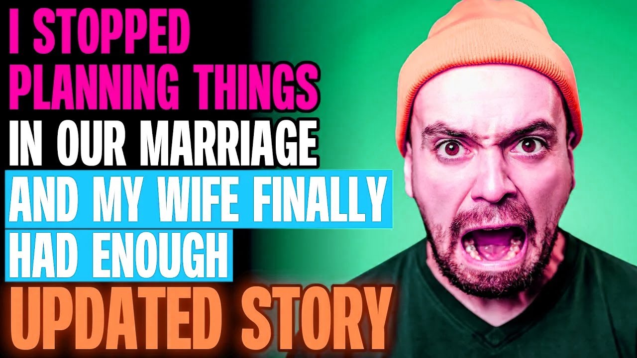I Stopped Planning Things In Our Marriage And My Wife Finally Had Enough