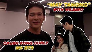 "MAY TANONG" with Wilbert + Crush Kong Curly MV BTS | Wilbert Ross
