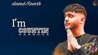 I'm countin (slowed and reverb) HARNOOR | New Punjabi song 2024