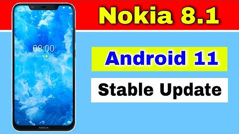 Nokia 8.1 gets Android 11 Stable Update