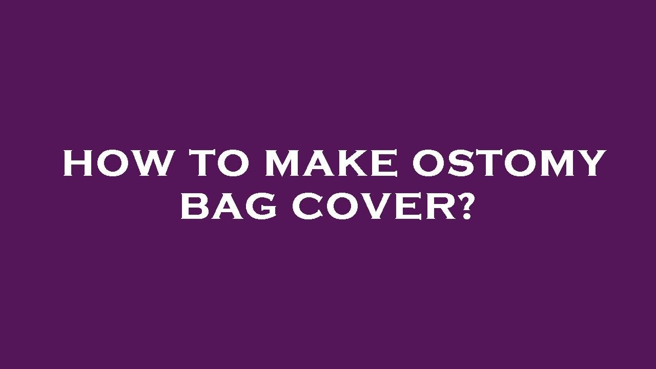 How to make ostomy bag cover? YouTube