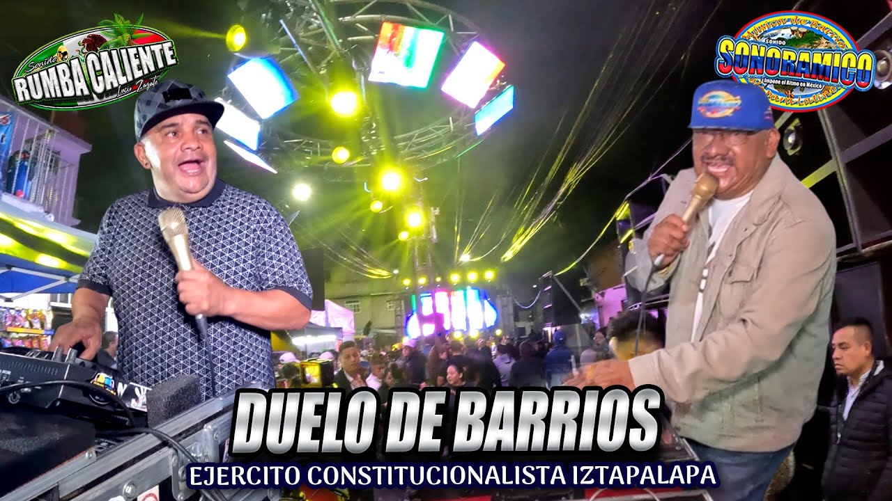 Duelo De Barrios !! SONIDO SONORAMICO & RUMBA CALIENTE - EJERCITO CONSTITUCIONALISTA IZTAPALAPA 2025