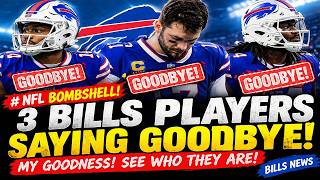 🚨NFL BOMBSHELL! 3 BILLS PLAYERS ARE SAYING GOODBYE! FANS ARE ABSOLUTELY SHOCKED!