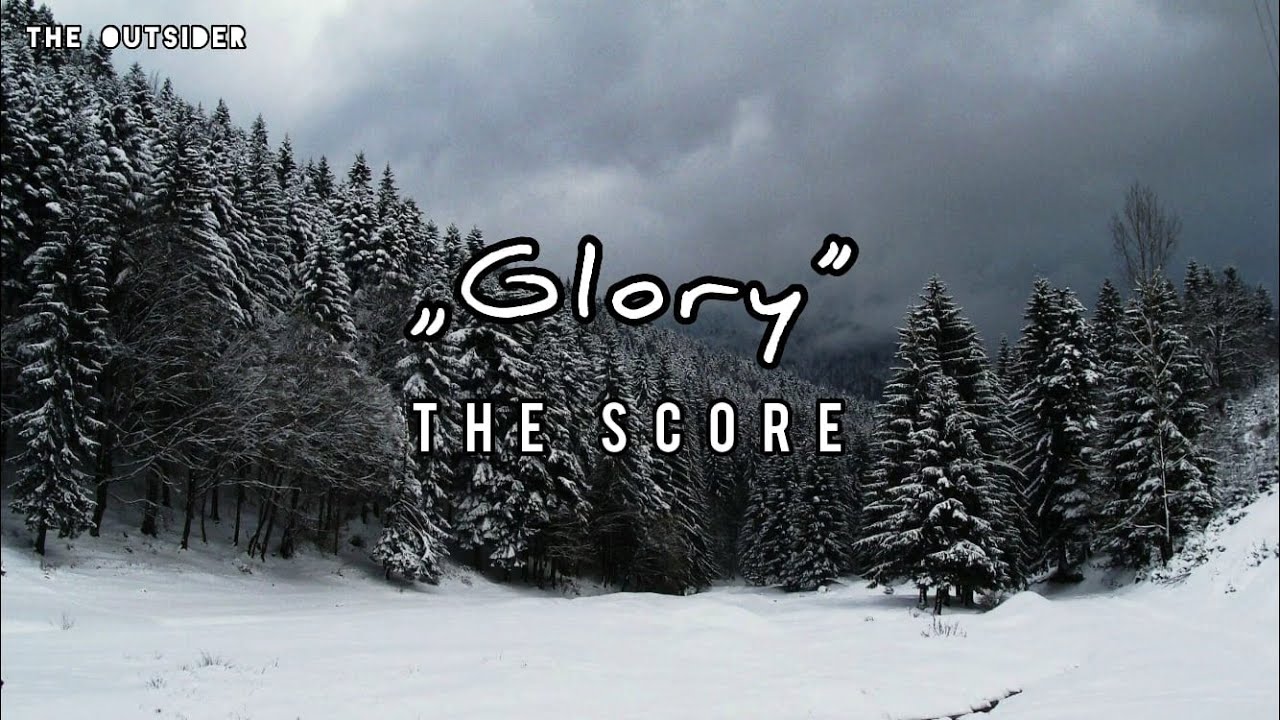 The Score Glory Lyrics Video YouTube