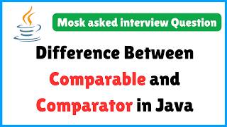 Difference Between Comparable and Comparator in Java