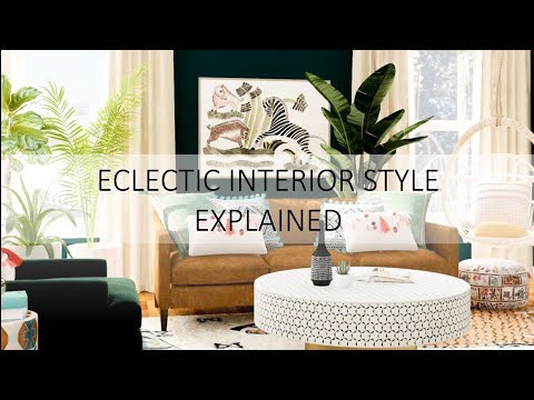 ECLECTIC INTERIOR STYLE EXPLAINED!!!