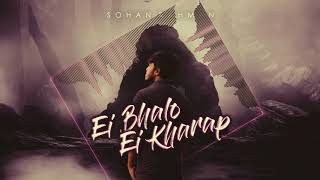 Ei Bhalo Ei Kharap | Cover | Sohan Rahman | Arijit Singh | Monali Thakur