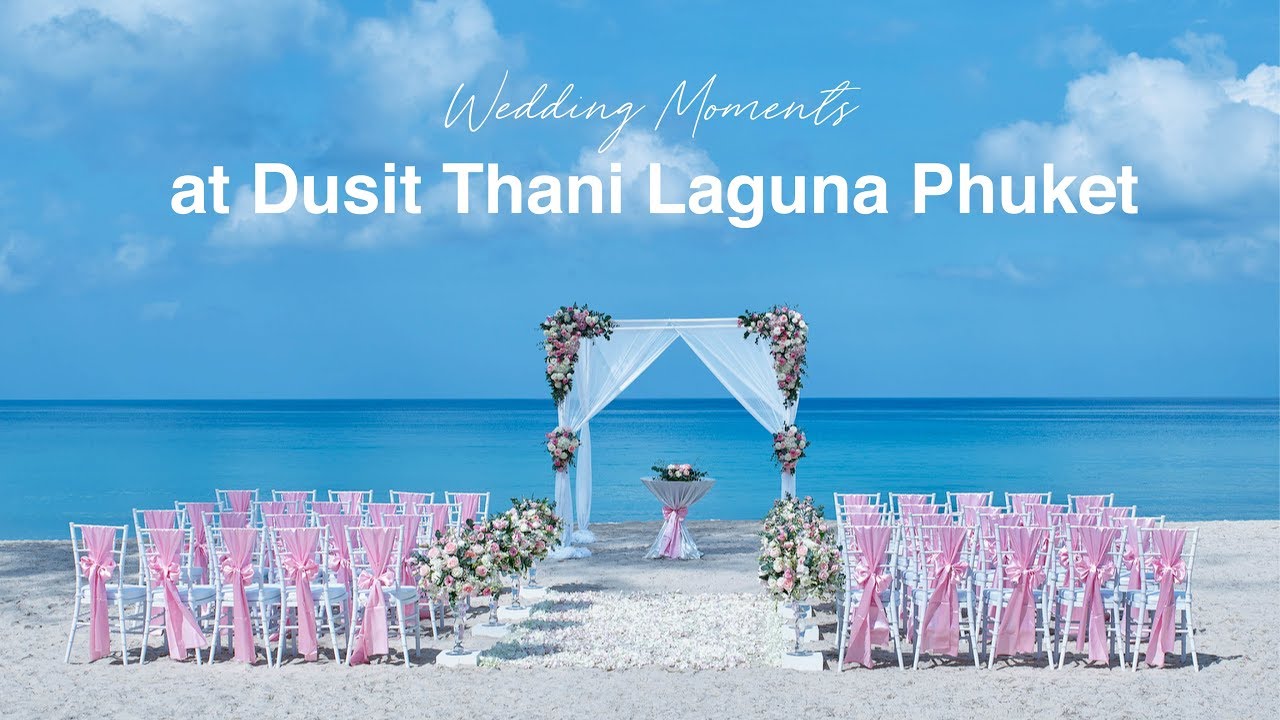 Wedding Moments at Dusit Thani Laguna Phuket