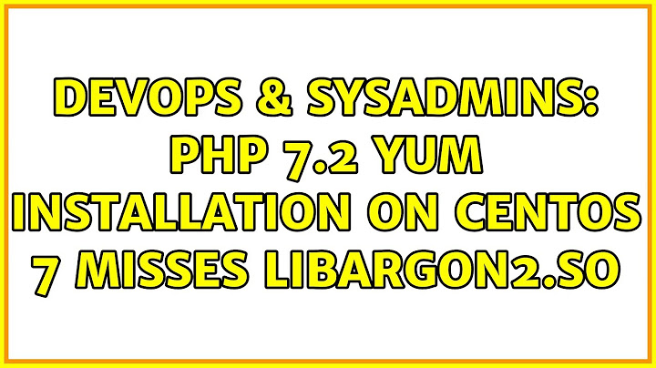 DevOps & SysAdmins: PHP 7.2 yum installation on Centos 7 misses libargon2.so