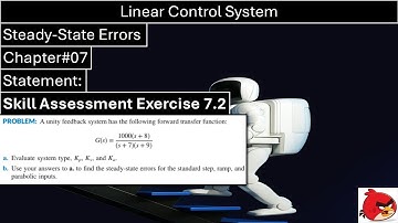 Linear Control System | Chapter#07 | Skill Assessment Exercise#7.2 | Steady State Error | Wisely