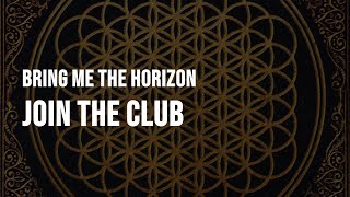 Bring Me The Horizon - Join The Club [Clean - Lyrics]