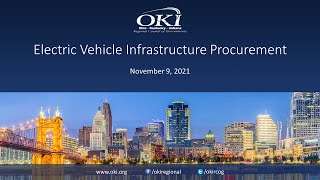 OKI EV Webinar #3: Electric Vehicle Infrastructure Procurement - November 9, 2021