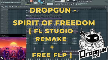 Dropgun - Spirit of Freedom [ FL Studio Remake ] + FREE FLP