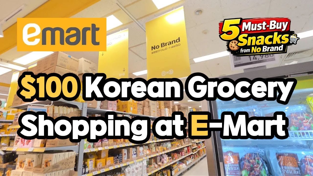 $100 Korean Grocery Shopping at E-MART – 5 Must-Buy Snacks from No Brand!